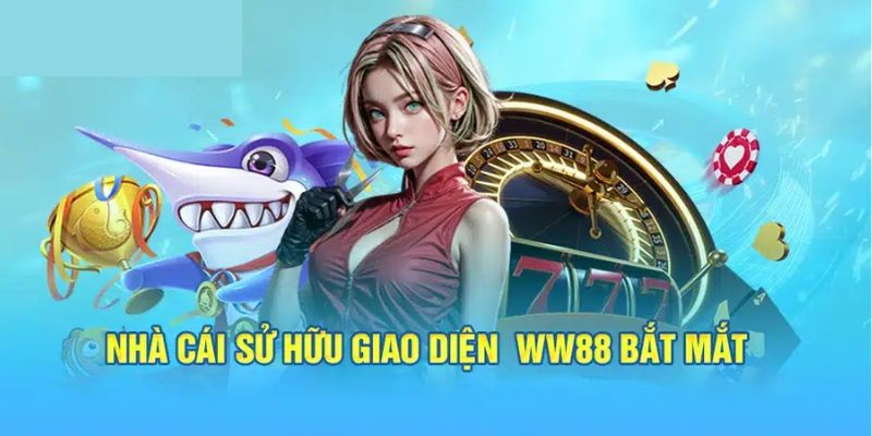 Giao diện của WW88 được thiết kế bắt mắt 